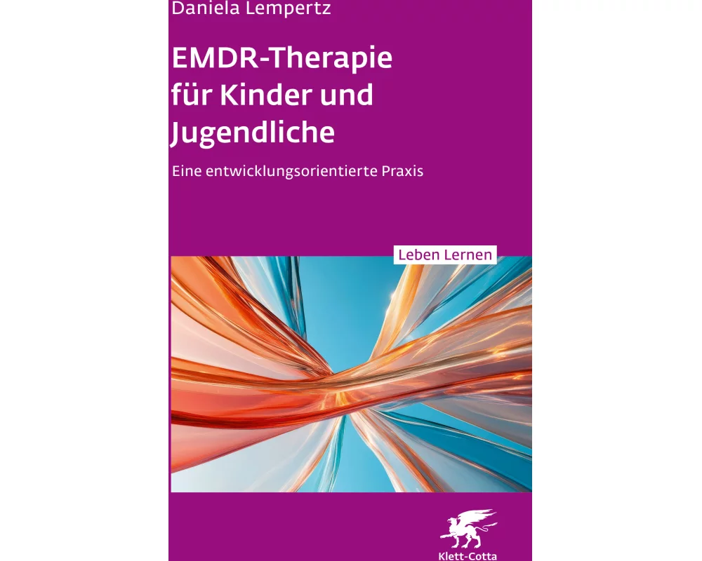 EMDR-Therapie für Kinder und Jugendliche (Leben Lernen, Bd. 356)