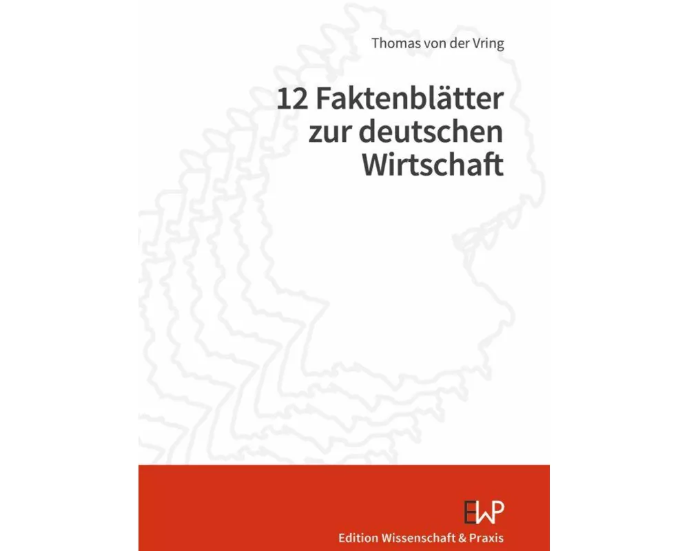 12 Faktenblätter zur deutschen Wirtschaft