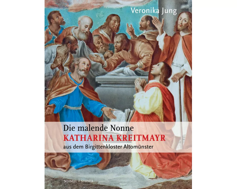 Die malende Nonne Katharina Kreitmayr OSsS (1640-1726) aus dem Birgittenkloster Altomünster