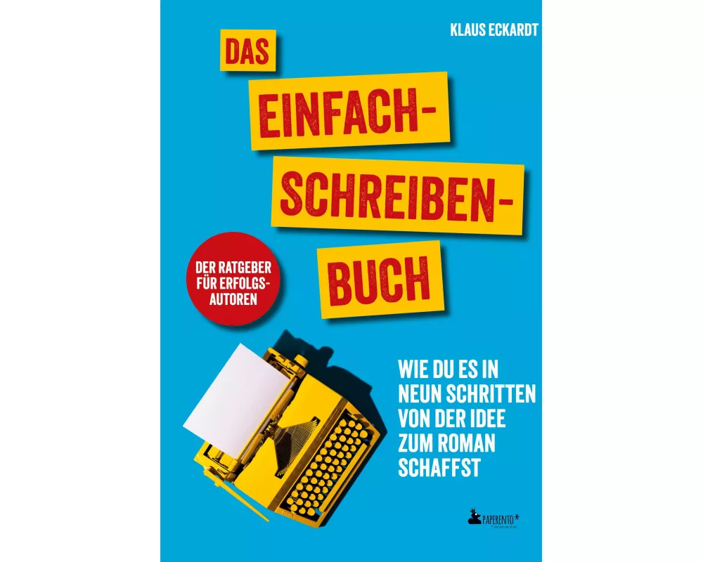 Das Einfach-Schreiben-Buch | Der Ratgeber für Erfolgsautoren
