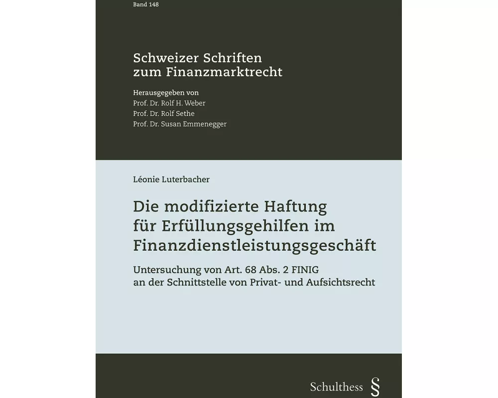 Die modifizierte Haftung für Erfüllungsgehilfen im Finanzdienstleistungsgeschäft