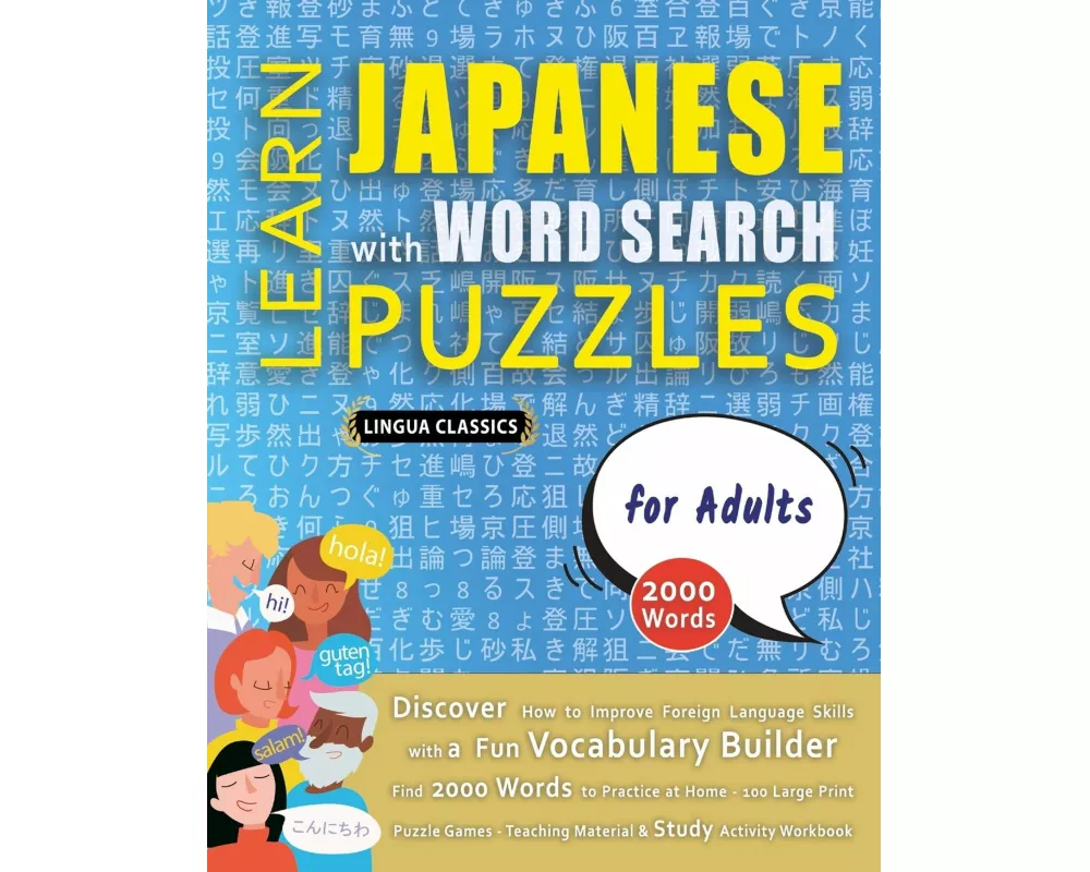 LEARN JAPANESE WITH WORD SEARCH PUZZLES FOR ADULTS - Discover How to Improve Foreign Language Skills with a Fun Vocabulary Builder. Find 2000 Words to