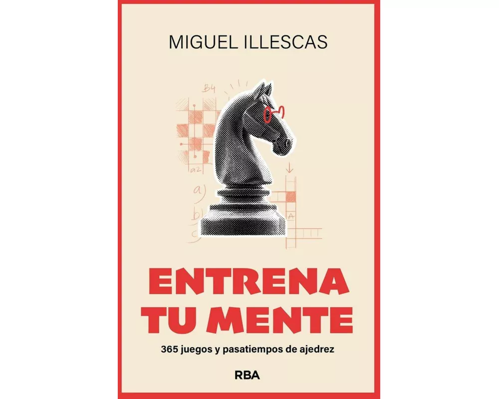 Entrena tu mente: 365 juegos y pasatiempos de ajedrez