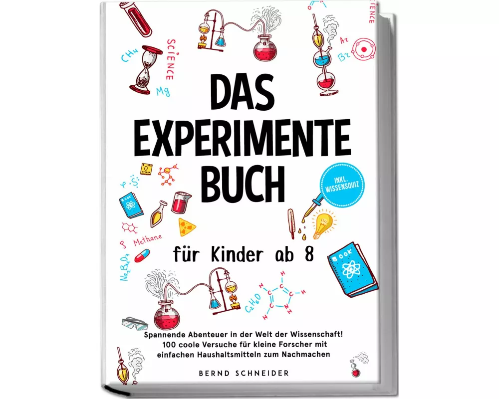 Das Experimente Buch für Kinder ab 8: Spannende Abenteuer in der Welt der Wissenschaft! 100 coole Versuche für kleine Forscher mit einfachen Haushalts