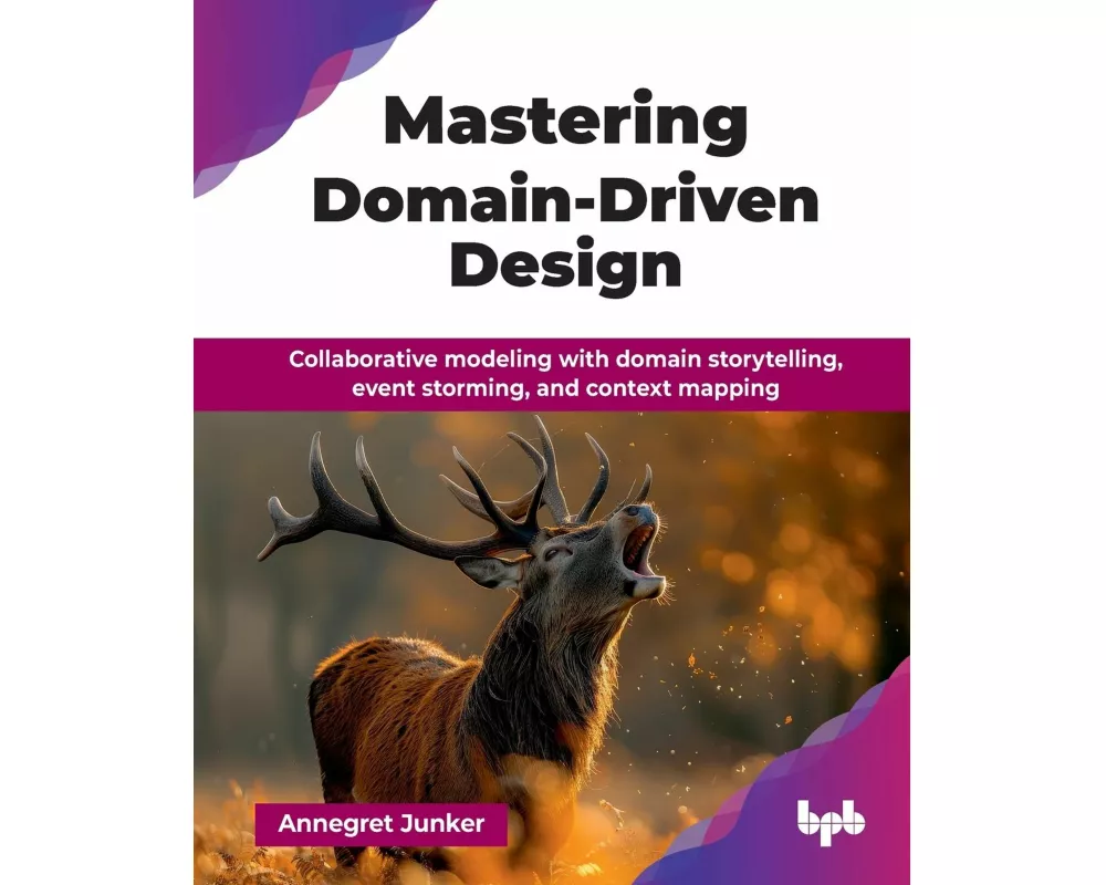 Mastering Domain-Driven Design