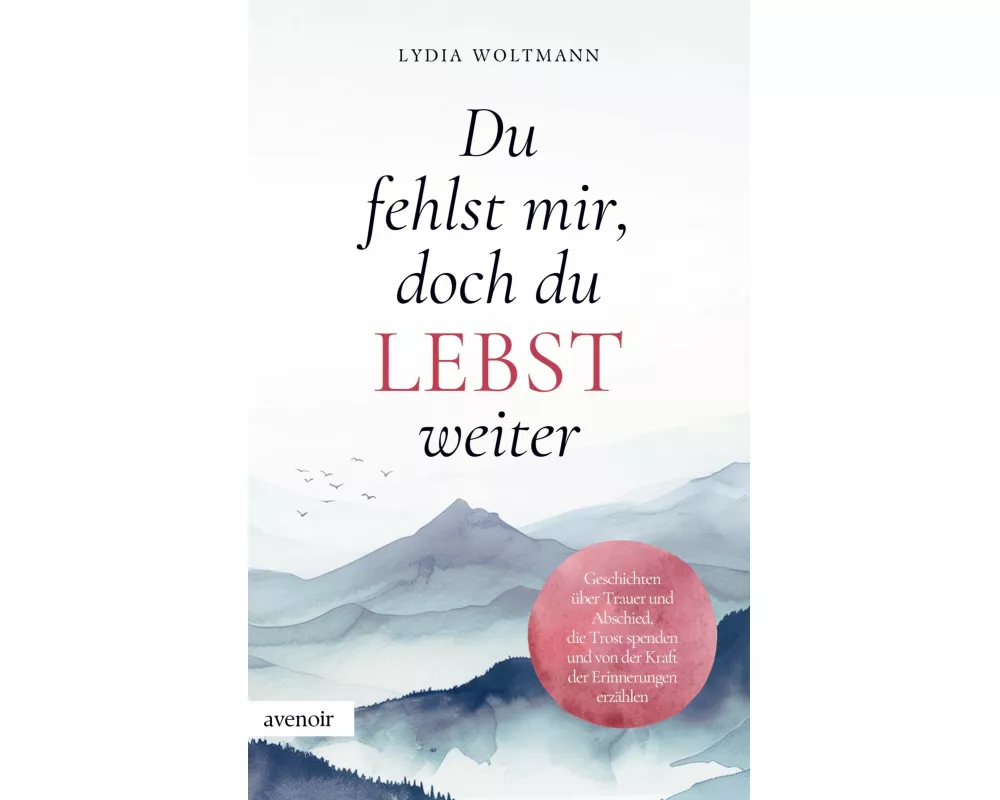 Du fehlst mir, doch du lebst weiter