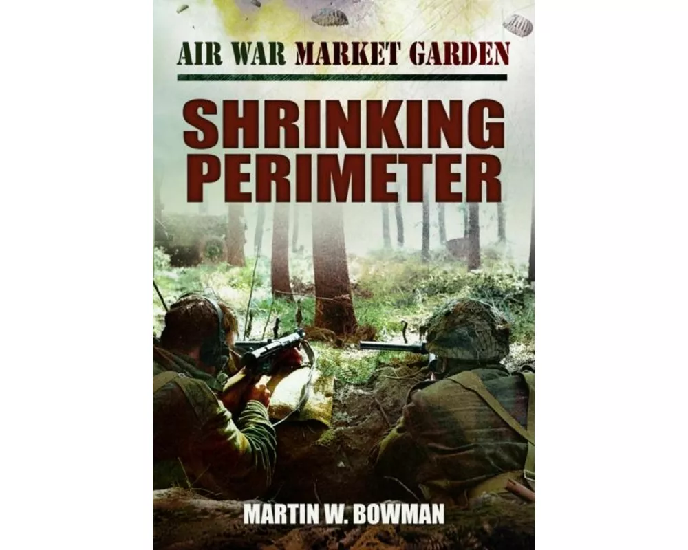 Air War Market Garden - Shrinking Perimeter