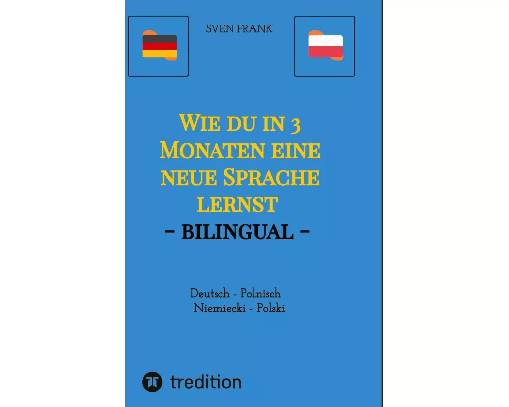 Wie du in 3 Monaten eine neue Sprache lernst - bilingual