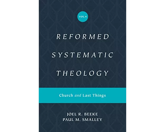 Reformed Systematic Theology, Volume 4