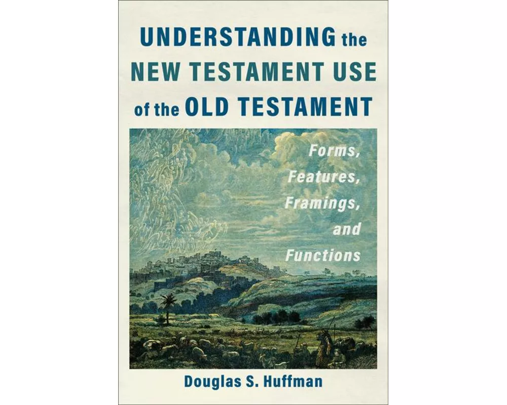 Understanding the New Testament Use of the Old Testament