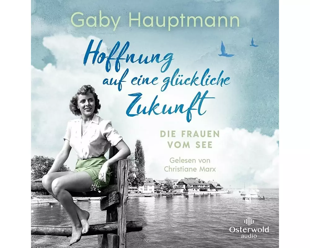 Hoffnung auf eine glückliche Zukunft (Die Frauen vom See 1)