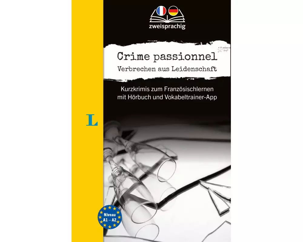Langenscheidt Krimi zweisprachig Französisch - Crimes passionnels - Verbrechen aus Leidenschaft (A1/A2)