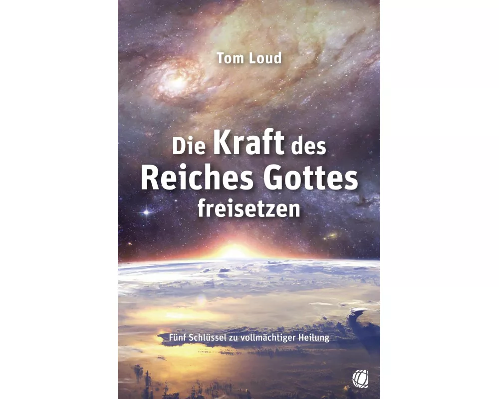Die Kraft des Reiches Gottes freisetzen