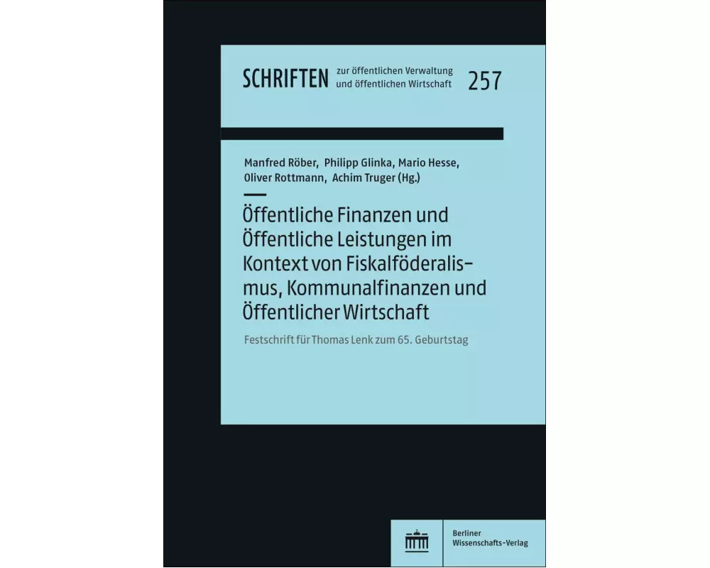 Öffentliche Finanzen und Öffentliche Leistungen im Kontext von Fiskalföderalismus, Kommunalfinanzen und Öffentlicher Wirtschaft