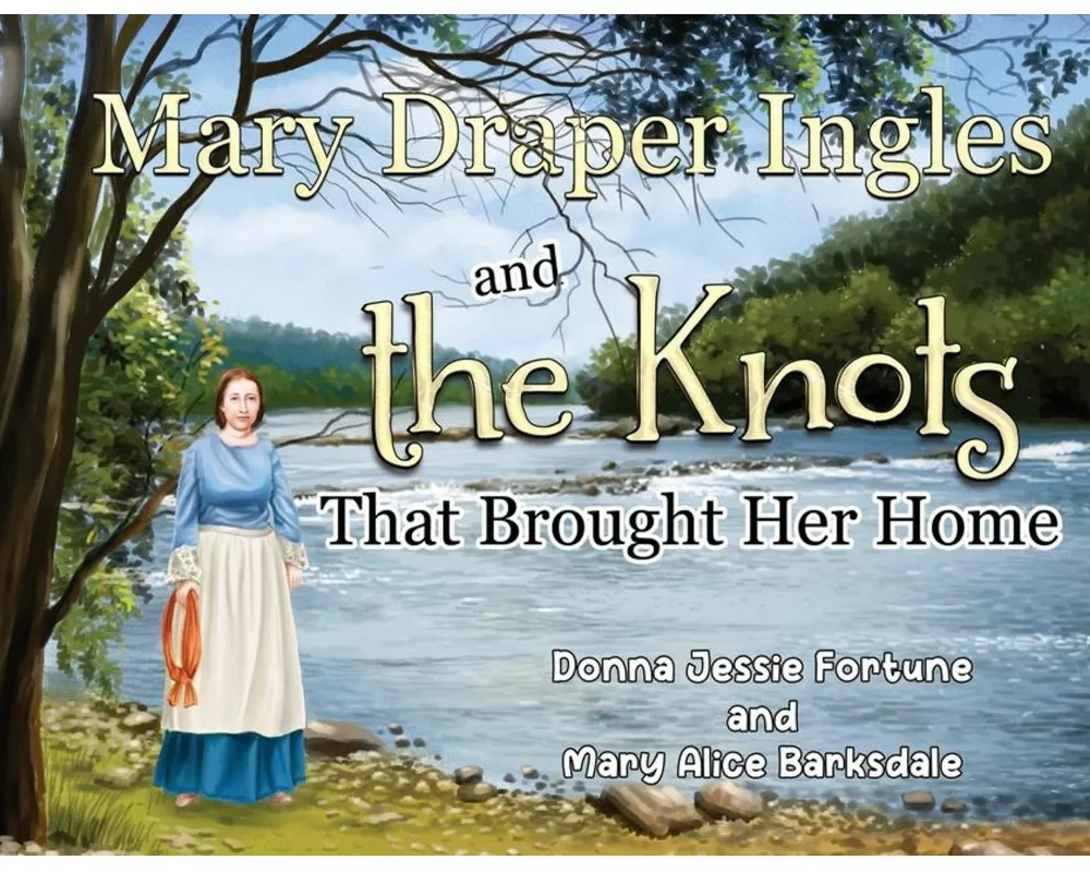 Mary Draper Ingles and the Knots That Brought Her Home