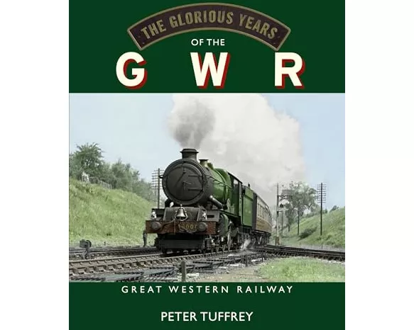 The Glorious Years of the GWR