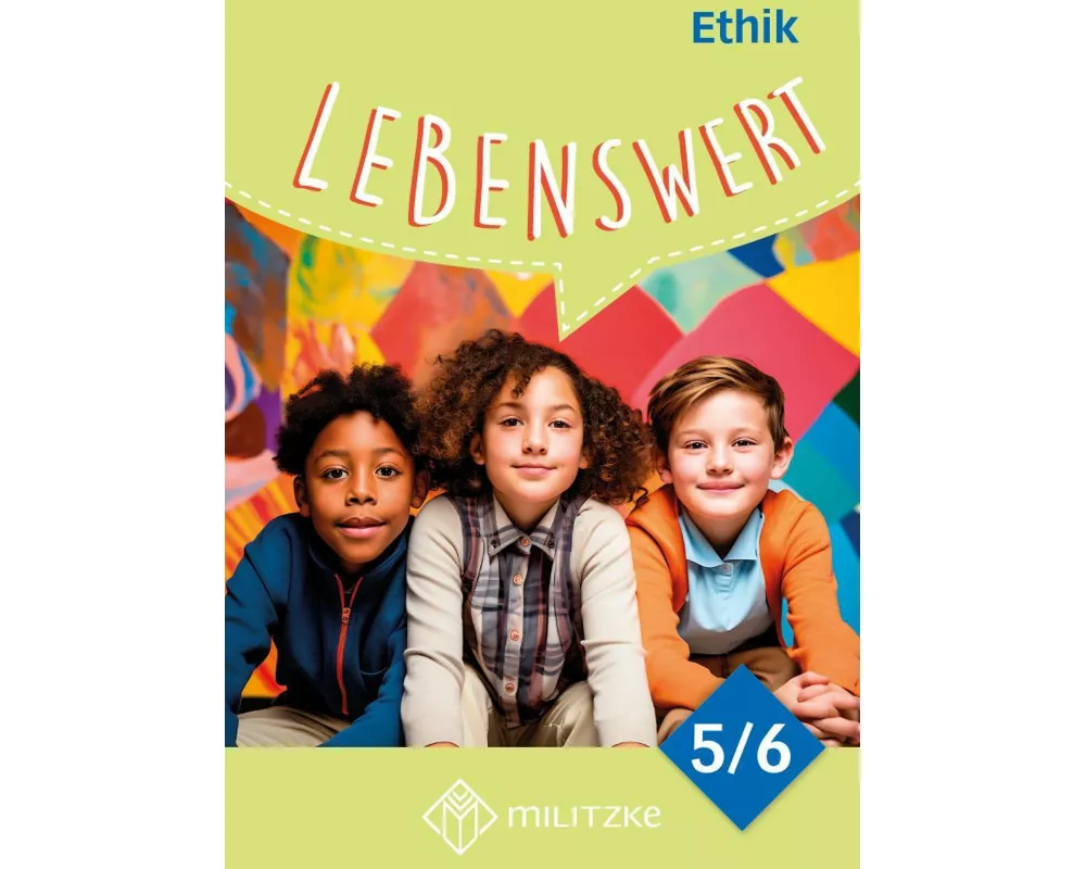 Lebenswert Klassen 5/6 - Neuausgabe. Lehrbuch Ethik Sachsen