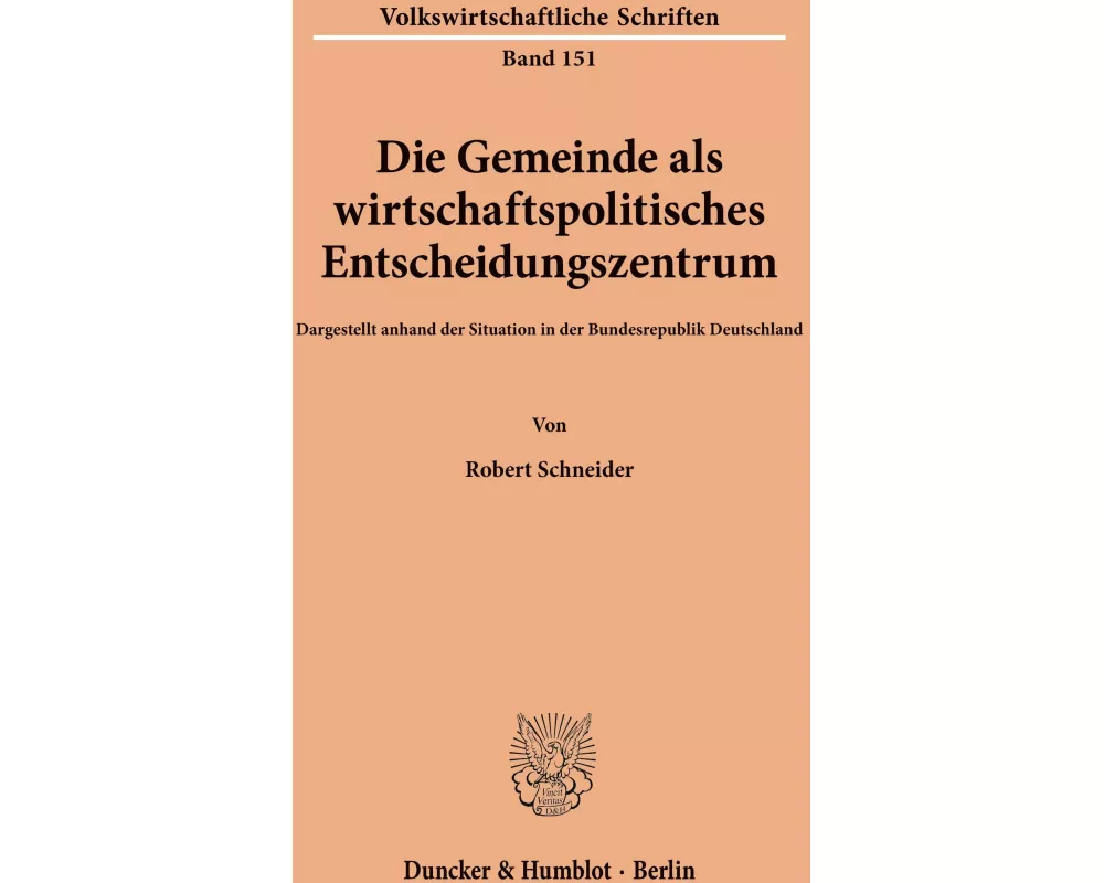 Die Gemeinde als wirtschaftspolitisches Entscheidungszentrum