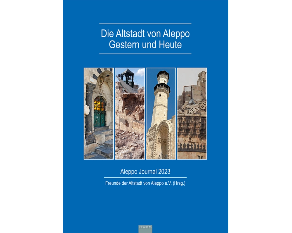 Die Altstadt von Aleppo - Gestern und Heute