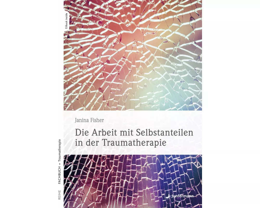 Die Arbeit mit Selbstanteilen in der Traumatherapie