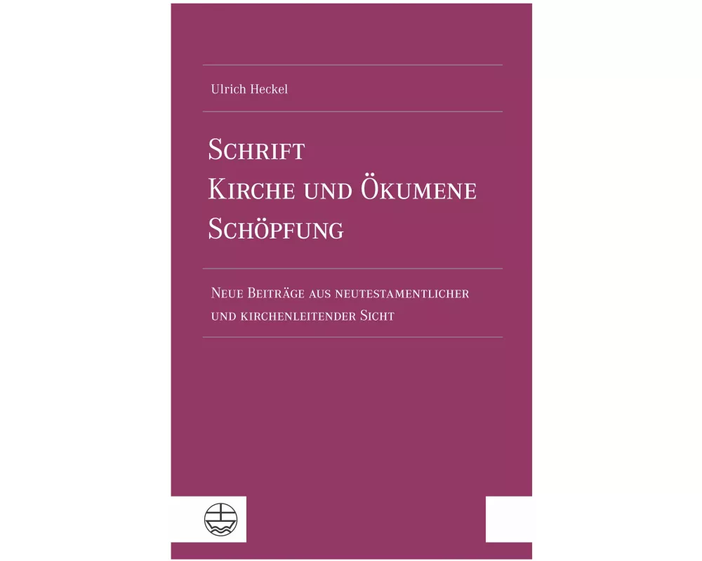 Schrift - Kirche und Ökumene - Schöpfung