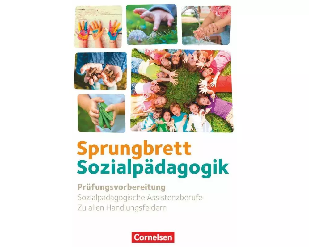 Sprungbrett Sozialpädagogik - Kinderpflege, Sozialpädagogische Assistenz und Sozialassistenz - Sozialpädagogische Assistenzkräfte - Zu allen Handlungs