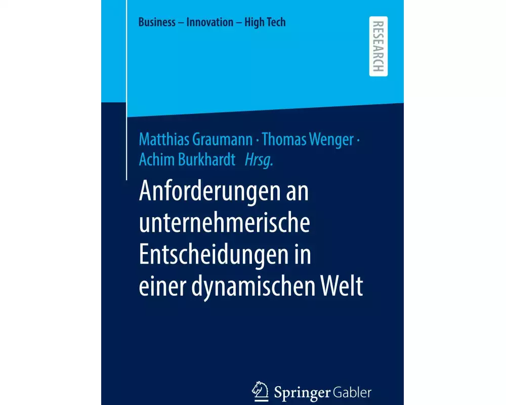 Anforderungen an unternehmerische Entscheidungen in einer dynamischen Welt