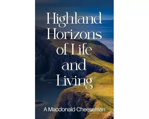 Highland Horizons of Life and Living