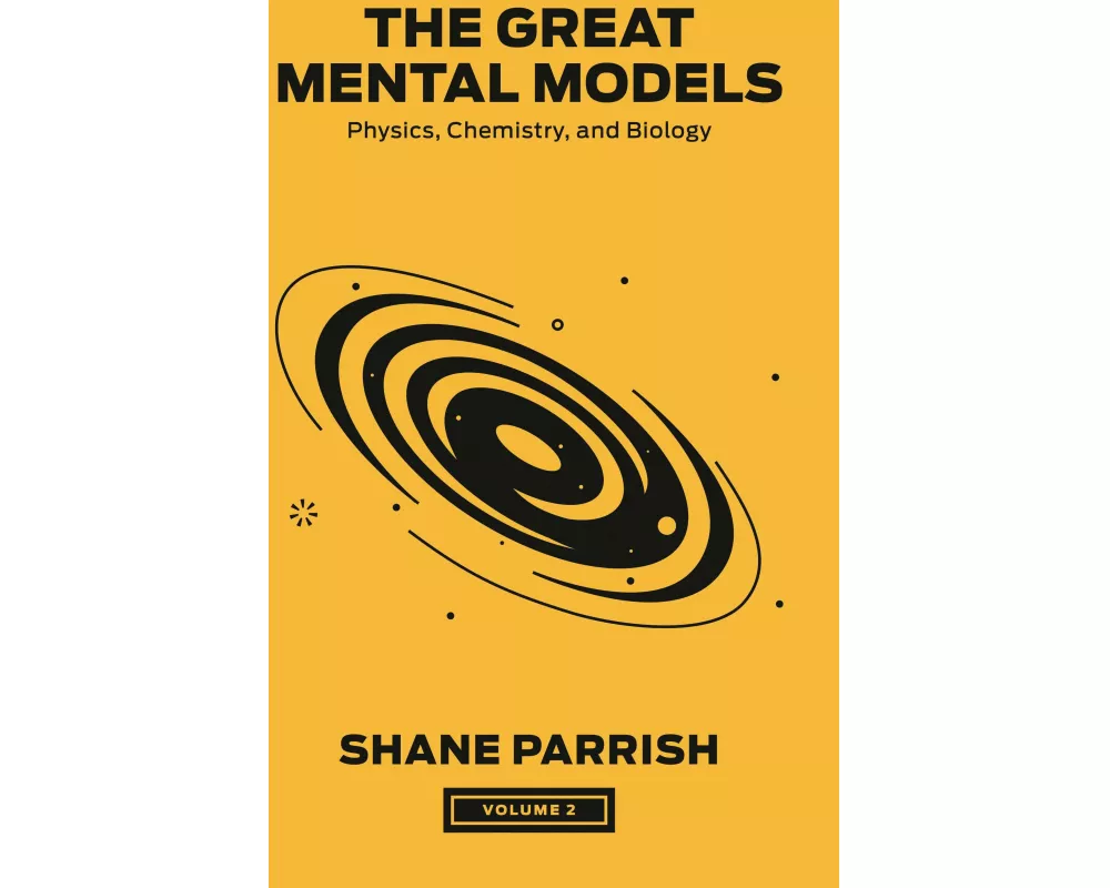 The Great Mental Models, Volume 2