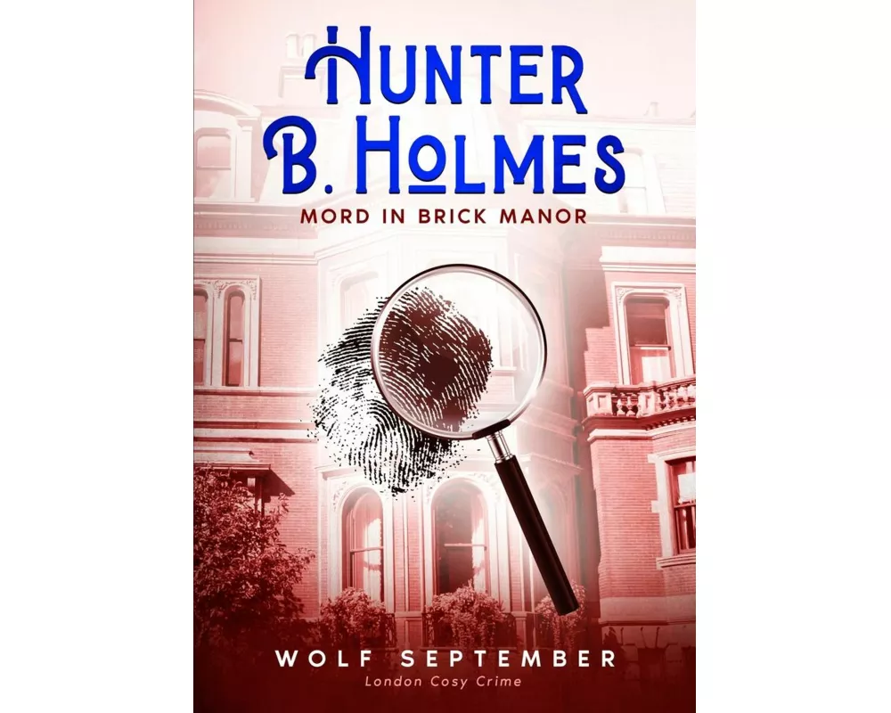 Hunter B. Holmes - Mord in Brick Manor