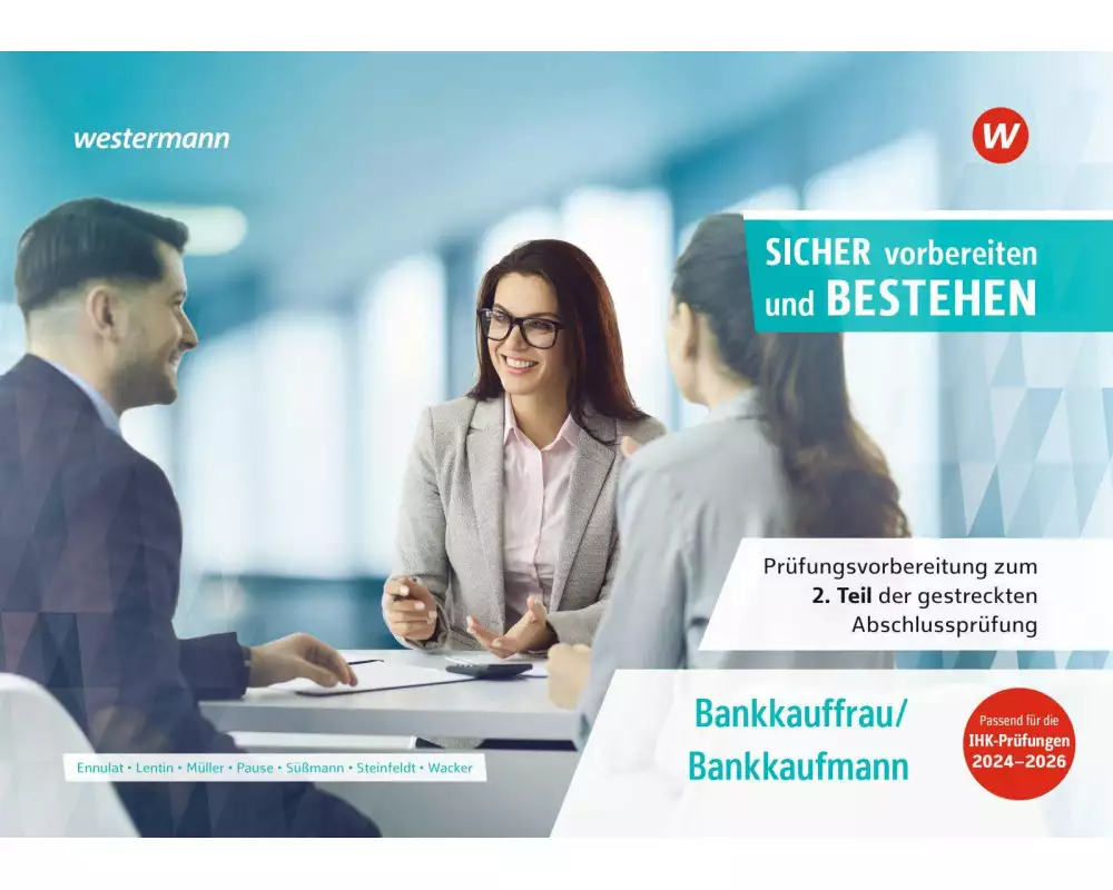 Prüfungsvorbereitung Sicher vorbereiten und bestehen. Bankkauffrau/Bankkaufmann Gestreckte Abschlussprüfung Teil 2