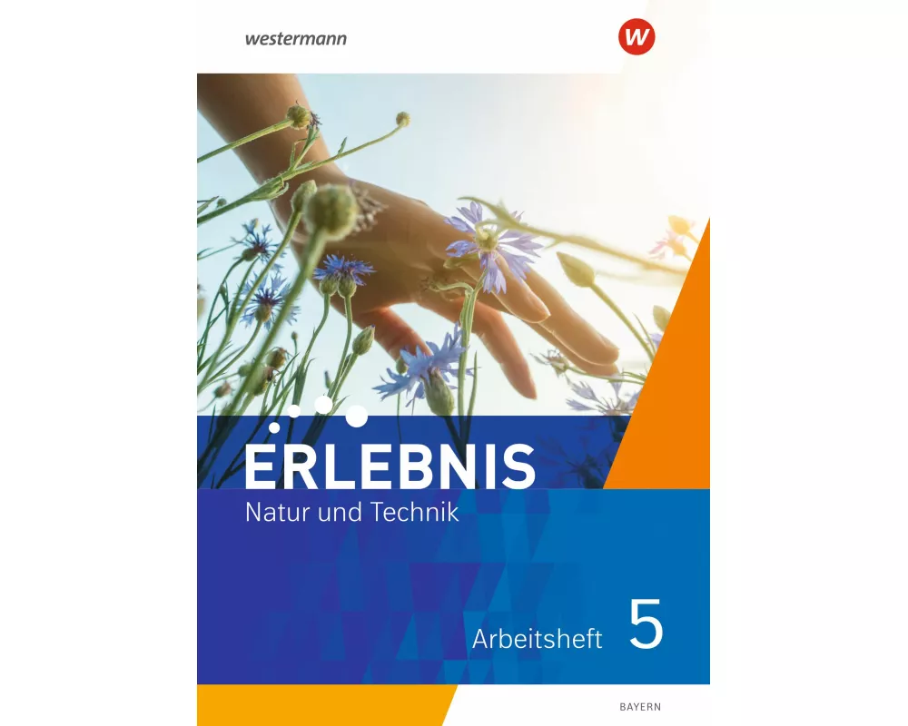Erlebnis Natur und Technik 5. Arbeitsheft. Für Mittelschulen in Bayern