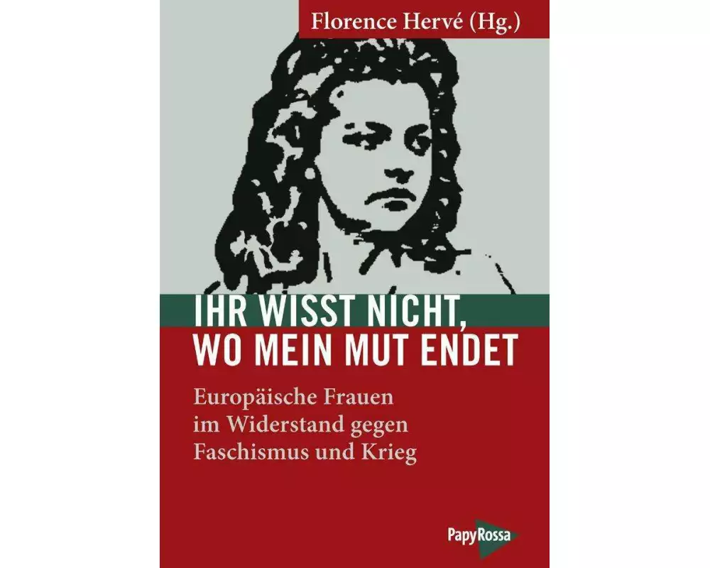 Ihr wisst nicht, wo mein Mut endet