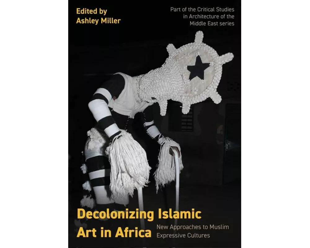 Decolonizing Islamic Art in Africa