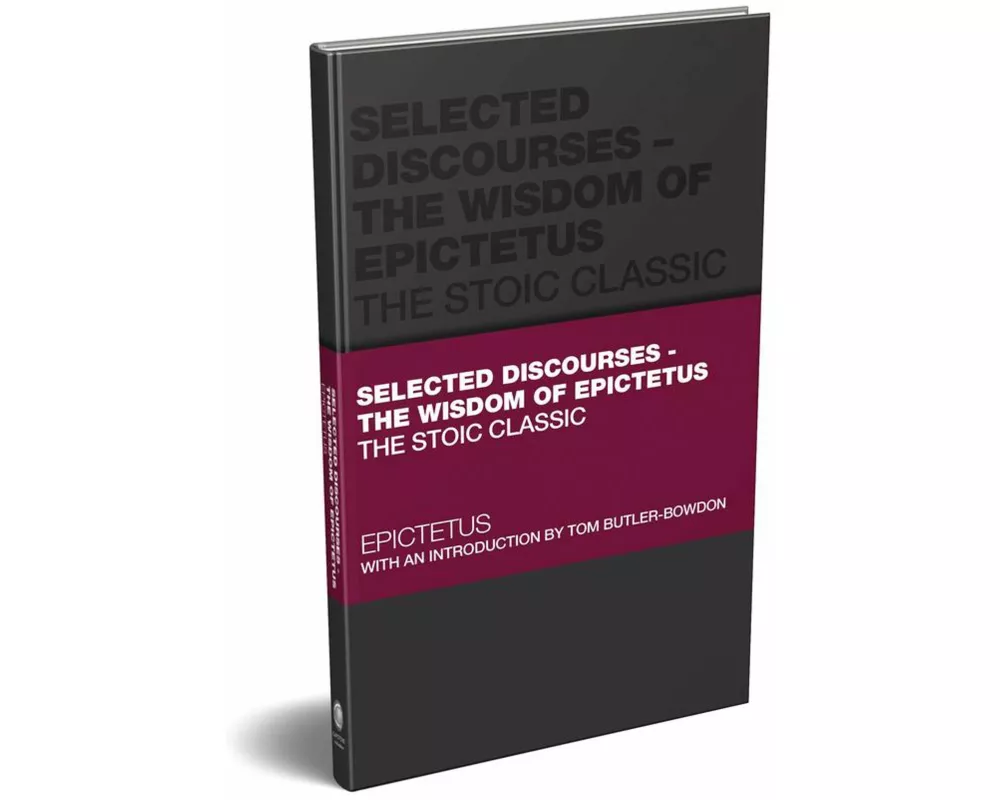 Selected Discourses - The Wisdom of Epictetus