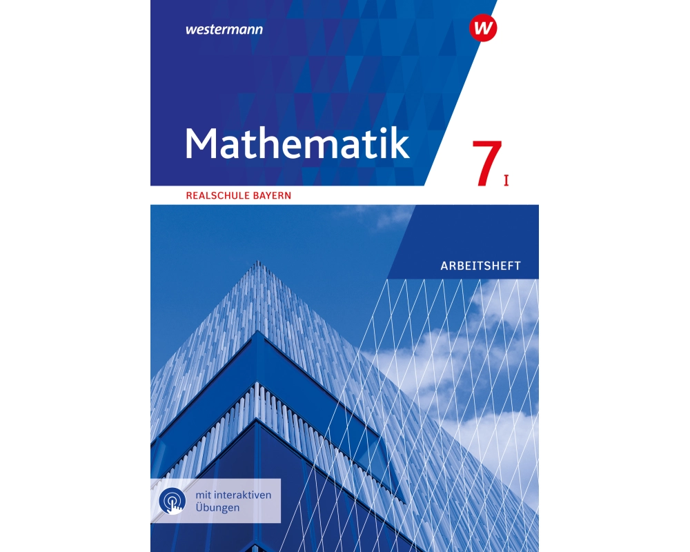 Mathematik 7. Arbeitsheft WPF I mit interaktiven Übungen. Für Realschulen in Bayern