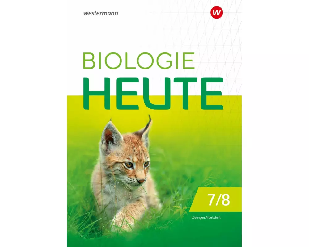 Biologie heute SI 7/8. Lösungen zum Arbeitsheft. Für die Sekundarstufe I in Berlin und Brandenburg