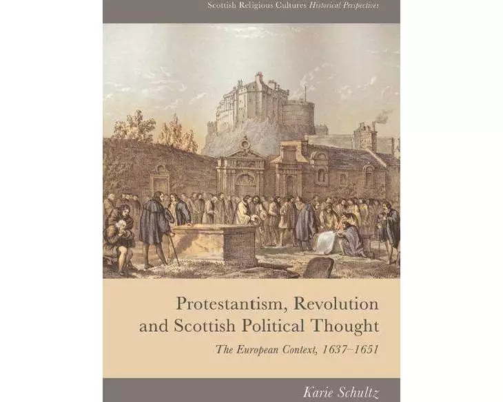 Protestantism, Revolution and Scottish Political Thought