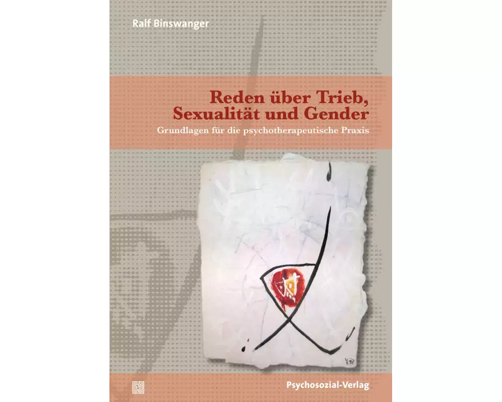 Reden über Trieb, Sexualität und Gender