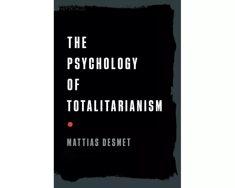The Psychology of Totalitarianism
