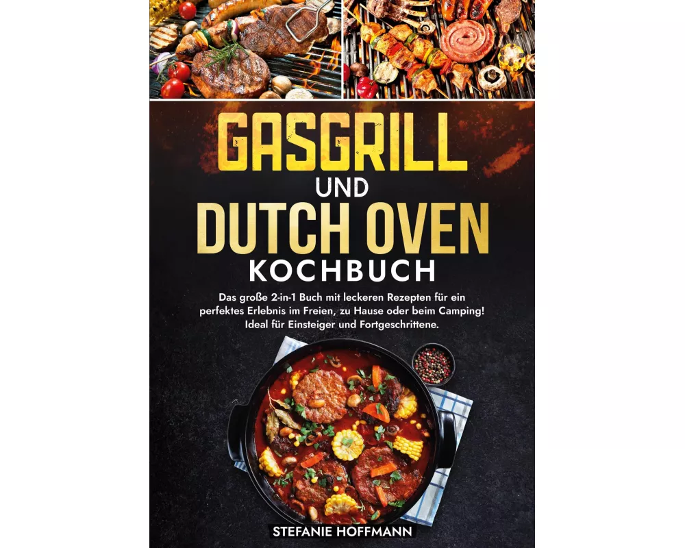 Gasgrill und Dutch Oven Kochbuch
