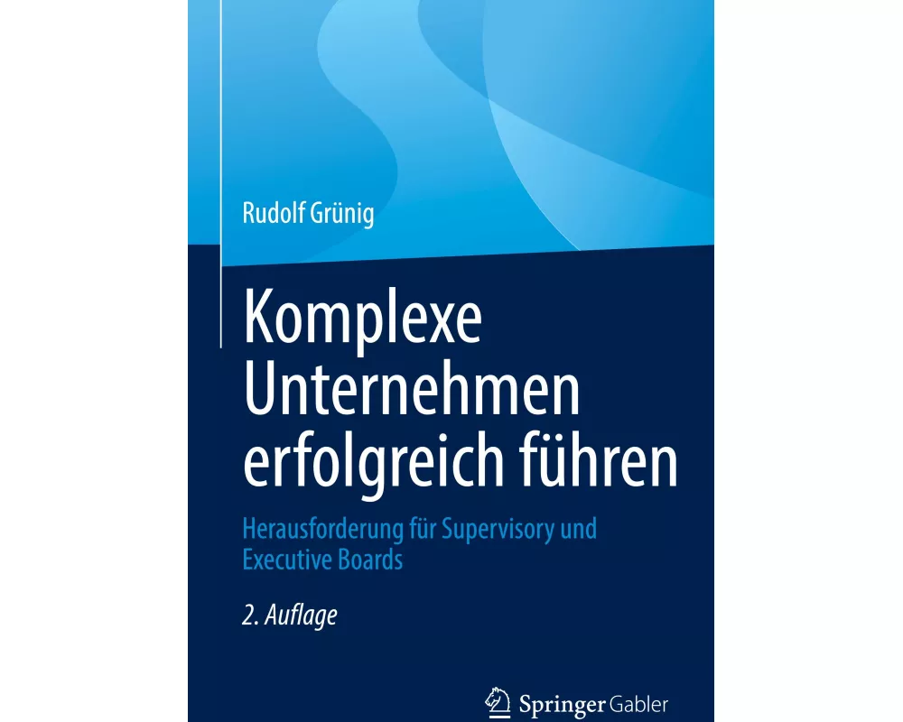 Komplexe Unternehmen erfolgreich führen
