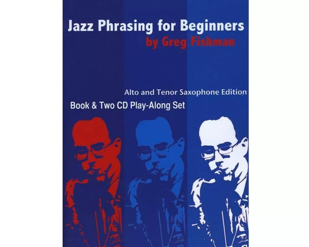 Jazz Phrasing for Saxophone Volume 1
