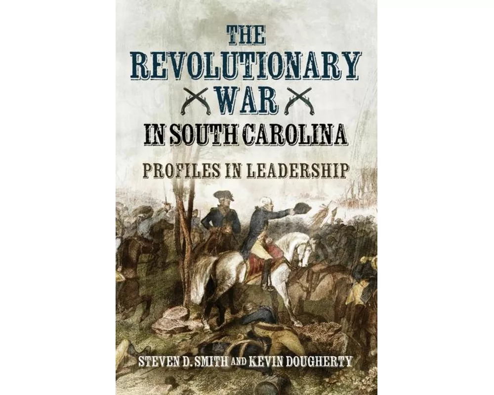 The Revolutionary War in South Carolina