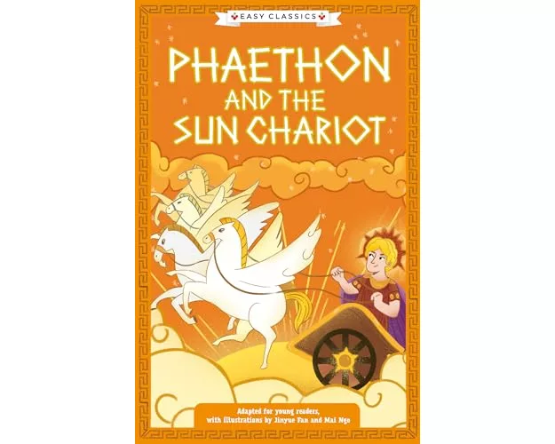 Greek Classics: Phaethon and the Sun Chariot (Easy Classics)