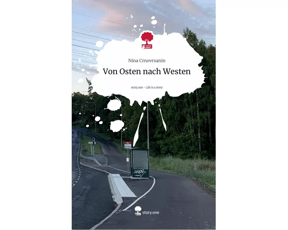 Von Osten nach Westen. Life is a Story - story.one