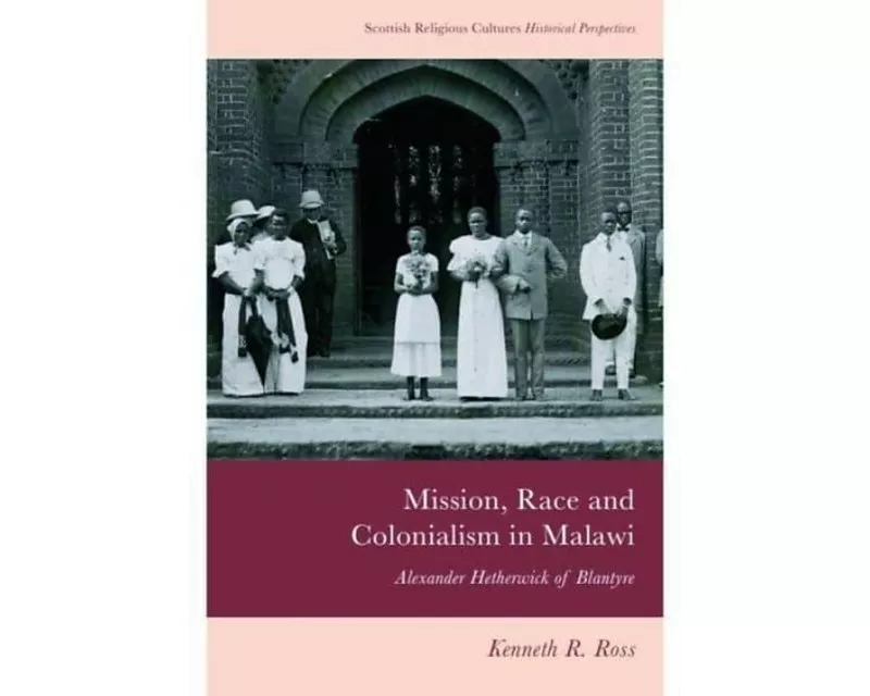 Mission, Race and Colonialism in Malawi