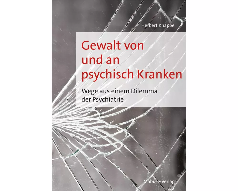 Gewalt von und an psychisch Kranken