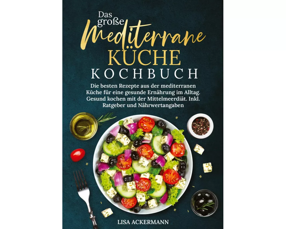 Das große Mediterrane Küche Kochbuch
