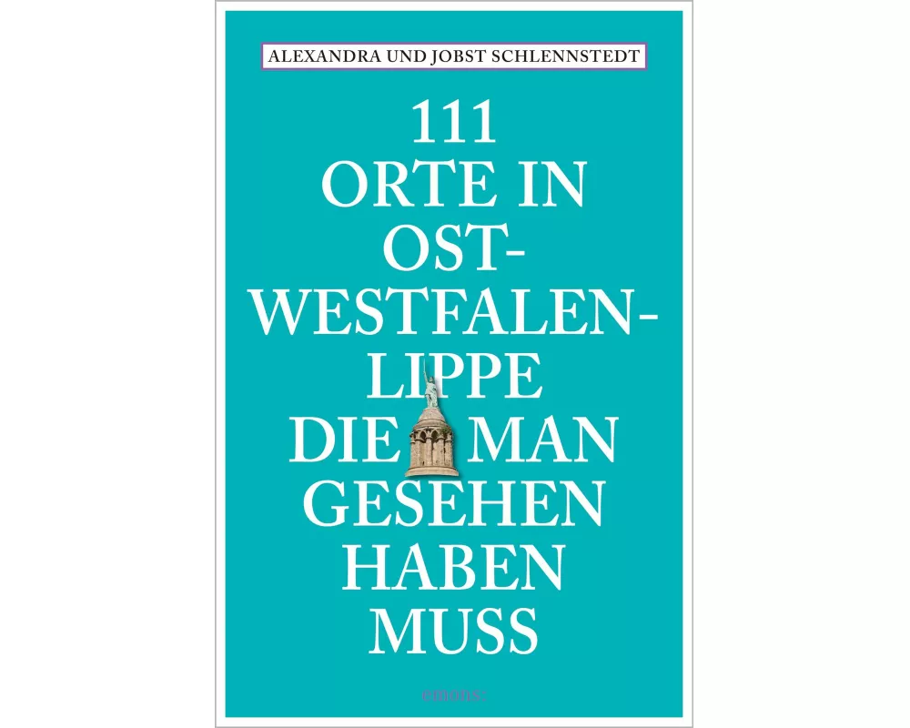 111 Orte in Ostwestfalen-Lippe, die man gesehen haben muss